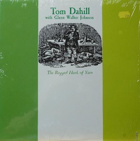 Tom Dahill, Glenn Walker Johnson - The Ragged Hank Of Yarn