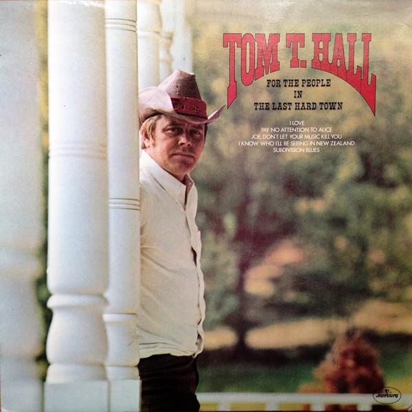 Tom T. Hall - For The People In The Last Hard Town