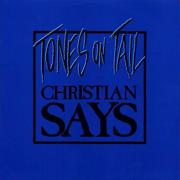 Tones On Tail - Christian Says