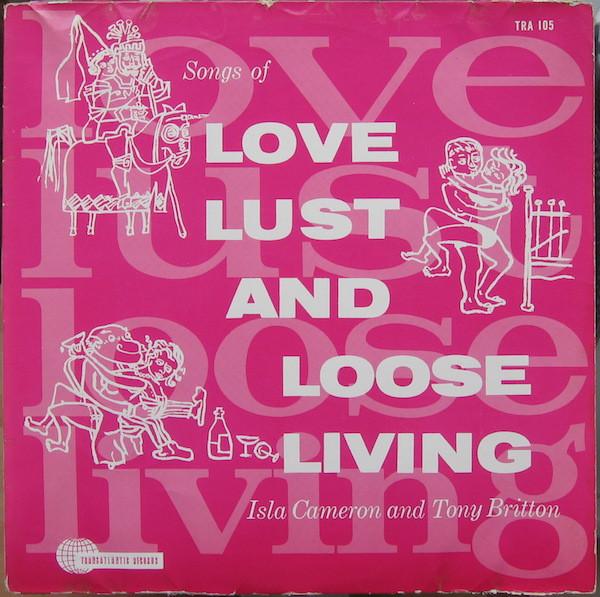 Tony Britton, Isla Cameron - Songs Of Love, Lust And Loose Living