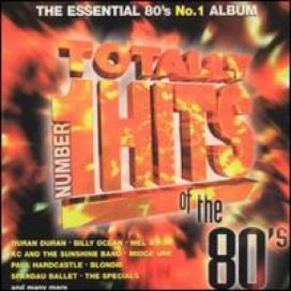  - Totally Number 1 Hits Of The 80's