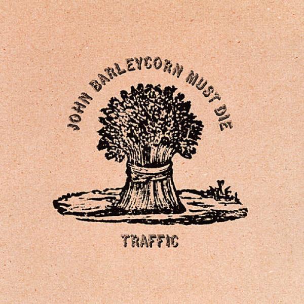 Traffic - John Barleycorn Must Die