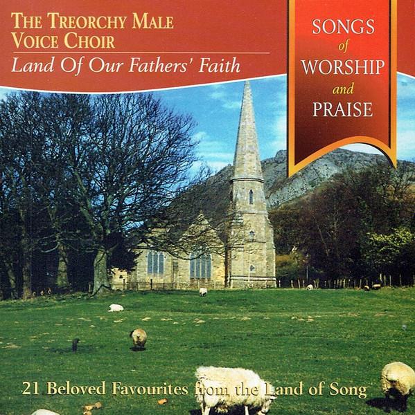 Treorchy Male Choir - Land Of Our Fathers' Faith