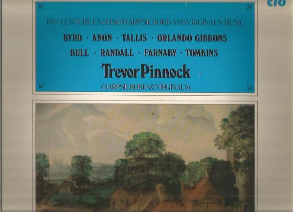Trevor Pinnock - 16th Century English Harpsichord And Virginals Music