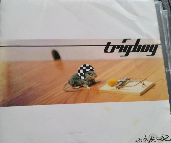 Trigboy - To Die For