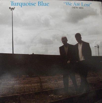 Turquoise Blue - We Are Lost (New Mix)