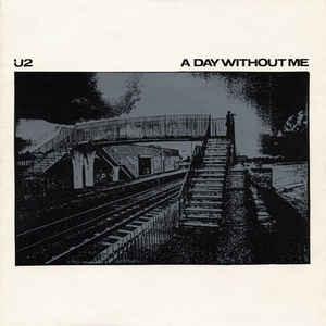 U2 - A Day Without Me