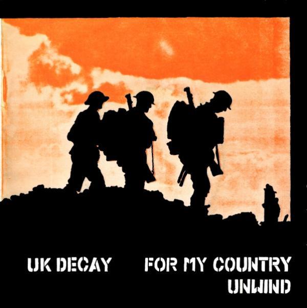 UK Decay - For My Country / Unwind
