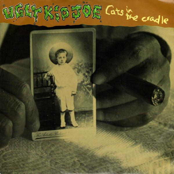 Ugly Kid Joe - Cats In The Cradle