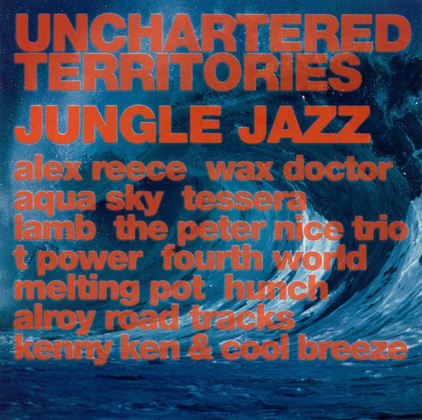  - Unchartered Territories Jungle Jazz