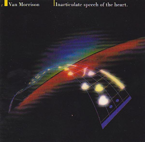 Van Morrison - Inarticulate Speech Of The Heart