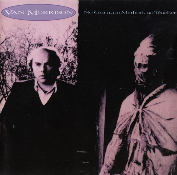 Van Morrison - No Guru, No Method, No Teacher