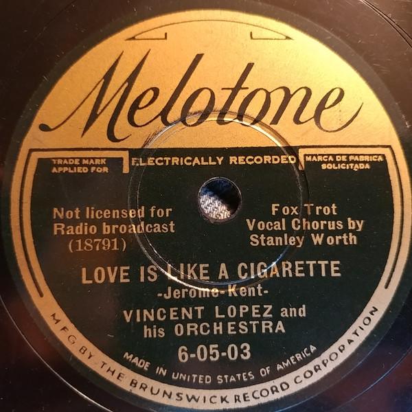 Vincent Lopez And His Orchestra - Love Is Like A Cigarette / Lost