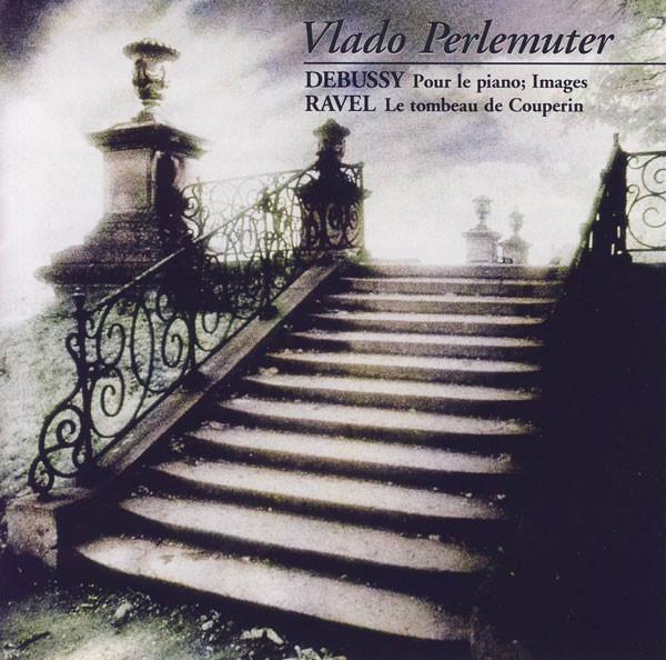 Vlado Perlemuter, Claude Debussy, Maurice Ravel - Pour Le Piano; Images / Le Tombeau De Couperin