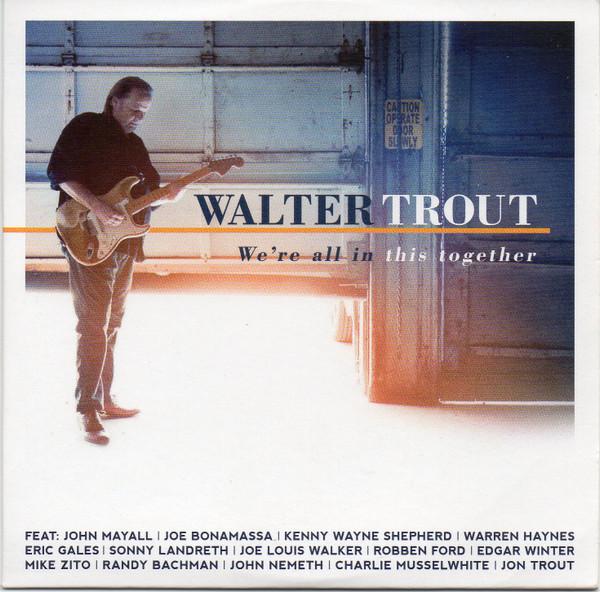 Walter Trout - We're All In This Together
