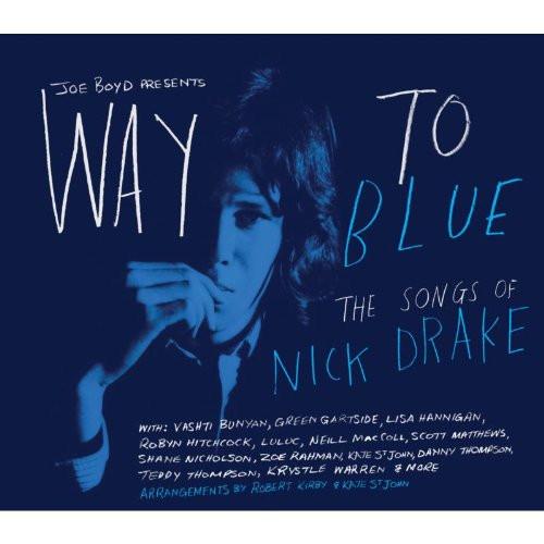  - Way To Blue (The Songs Of Nick Drake)