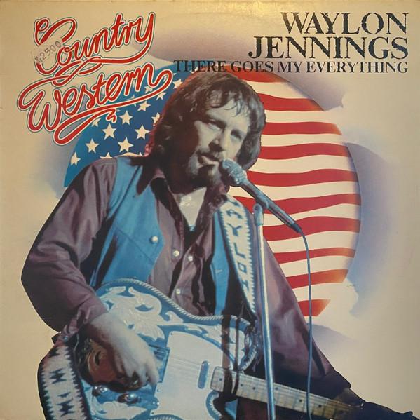 Waylon Jennings - There Goes My Everything