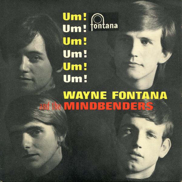 Wayne Fontana & The Mindbenders - Um! Um! Um! Um! Um! Um!
