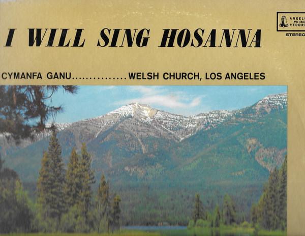 Welsh Church, Los Angeles - I Will Sing Hosanna