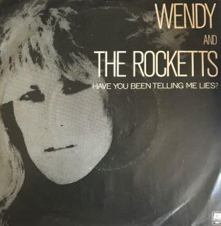 Wendy & The Rocketts - Have You Been Telling Me Lies?