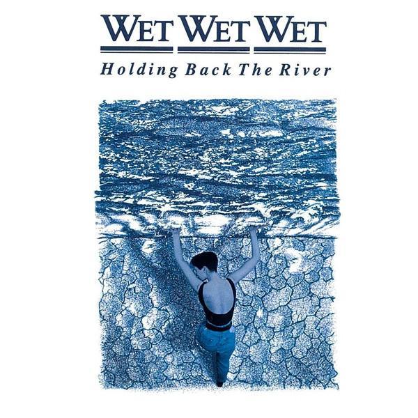 Wet Wet Wet - Holding Back The River