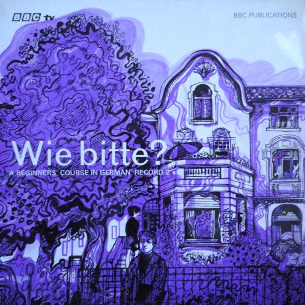  - Wie Bitte? (A Beginners' Course In German) Record 2