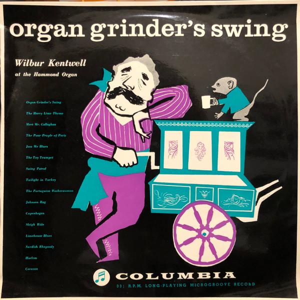 Wilbur Kentwell - Organ Grinder's Swing