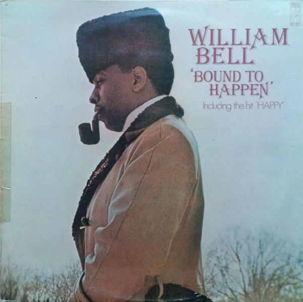 William Bell - Bound To Happen