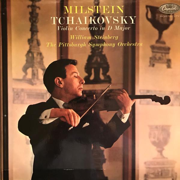 William Steinberg, The Pittsburgh Symphony Orchestra, Nathan Milstein - Tchaikovsky - Violin Concerto in D Major