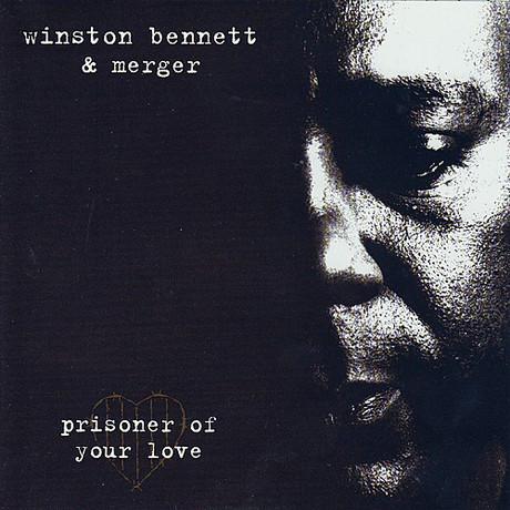 Winston Bennett, Merger (2) - Prisoner of Your Love