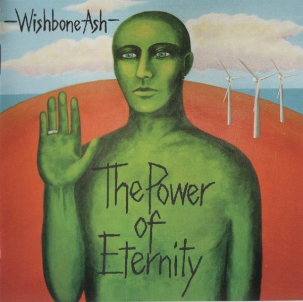 Wishbone Ash - The Power Of Eternity