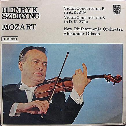 Wolfgang Amadeus Mozart, New Philharmonia Orchestra, Henryk Szeryng, Alexander Gibson - Violin Concerto No.5 In A, K.219 / Violin Concerto No.6 In D, K.271a