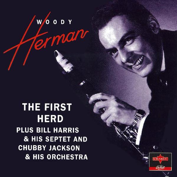 Woody Herman - The First Herd