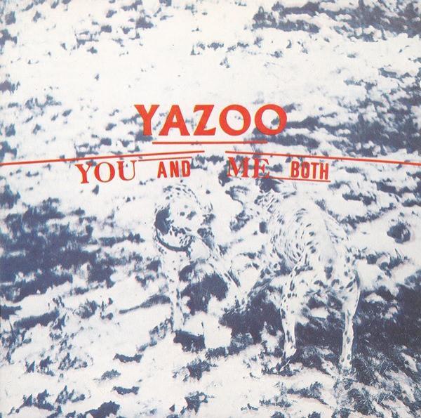 Yazoo - You And Me Both